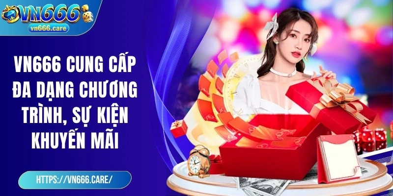VN666 cung cấp đa dạng chương trình, sự kiện khuyến mãi hấp dẫn